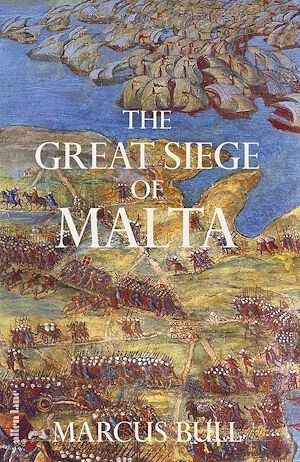 Téléchargez le livre :  The Great Siege of Malta