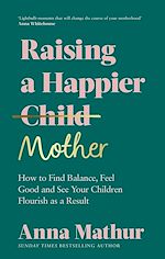 Download this eBook Raising A Happier Mother