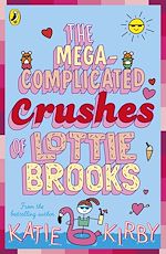 Télécharger le livre :  The Mega-Complicated Crushes of Lottie Brooks