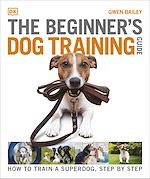 Télécharger le livre :  The Beginner's Dog Training Guide