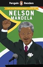 Télécharger le livre :  Penguin Readers Level 2: The Extraordinary Life of Nelson Mandela (ELT Graded Reader)