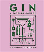 Télécharger le livre :  Gin A Tasting Course