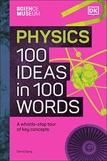 Télécharger le livre :  The Science Museum Physics 100 Ideas in 100 Words