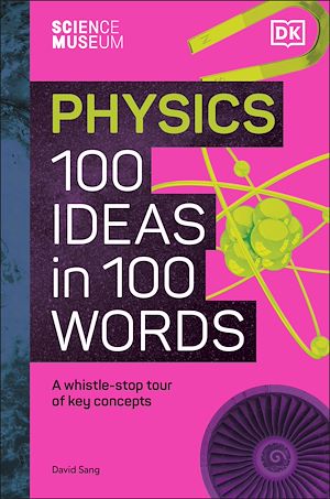 Téléchargez le livre :  The Science Museum Physics 100 Ideas in 100 Words