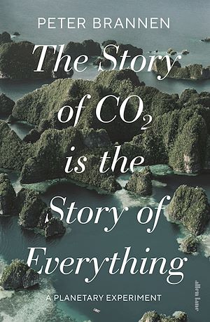 Téléchargez le livre :  The Story of CO2 Is the Story of Everything