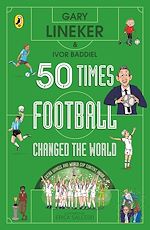 Télécharger le livre :  50 Times Football Changed the World