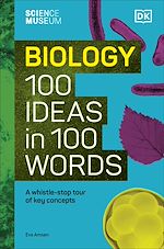 Télécharger le livre :  The Science Museum Biology 100 Ideas in 100 Words