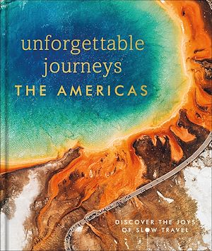 Téléchargez le livre :  Unforgettable Journeys The Americas