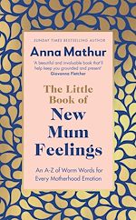 Download this eBook The Little Book of New Mum Feelings