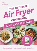 Télécharger le livre :  The Ultimate Air Fryer Cookbook: One Basket Meals