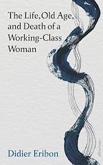 Télécharger le livre :  The Life, Old Age, and Death of a Working-Class Woman