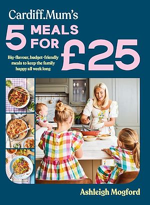 Téléchargez le livre :  Cardiff Mum's 5 Meals For £25