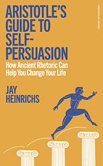 Télécharger le livre :  Aristotle's Guide to Self-Persuasion