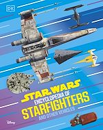 Download this eBook Star Wars Encyclopedia of Starfighters and Other Vehicles