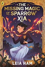 Download this eBook The Missing Magic of Sparrow Xia