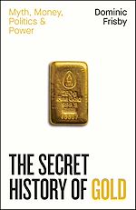 Télécharger le livre :  The Secret History of Gold