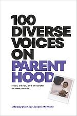 Télécharger le livre :  100 Diverse Voices on Parenthood