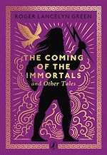 Download this eBook The Coming of the Immortals and Other Tales