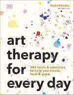 Télécharger le livre :  Art Therapy for Every Day