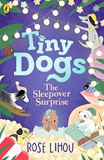 Download this eBook Tiny Dogs: The Sleepover Surprise