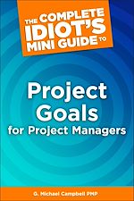 Télécharger le livre :  The Complete Idiot's Mini Guide to Project Goals for Project Managers