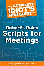 Télécharger le livre :  The Complete Idiot's Mini Guide to Robert's Rules Scripts for Meetings