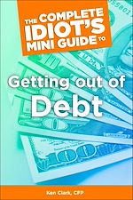 Télécharger le livre :  The Complete Idiot's Concise Guide to Getting Out of Debt