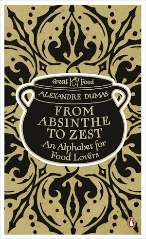 Téléchargez le livre :  From Absinthe to Zest: An Alphabet for Food Lovers