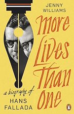 Télécharger le livre :  More Lives than One: A Biography of Hans Fallada