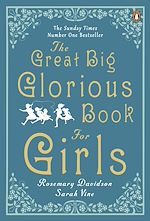 Télécharger le livre :  The Great Big Glorious Book for Girls