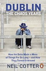 Télécharger le livre :  Dublin: The Chaos Years