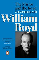 Download this eBook The Mirror and the Road: Conversations with William Boyd