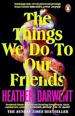 Download this eBook The Things We Do To Our Friends