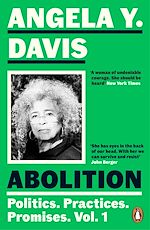 Télécharger le livre :  Abolition: Politics, Practices, Promises, Vol. 1