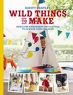Télécharger le livre :  Wild Things to Make