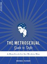 Télécharger le livre :  The Metrosexual Guide To Style