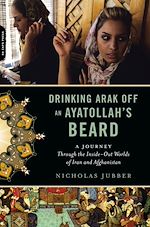 Télécharger le livre :  Drinking Arak Off an Ayatollah's Beard