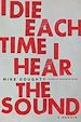 Télécharger le livre :  I Die Each Time I Hear the Sound
