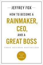 Télécharger le livre :  How to Become a Rainmaker, CEO, and a Great Boss