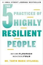 Télécharger le livre :  The 5 Practices of Highly Resilient People