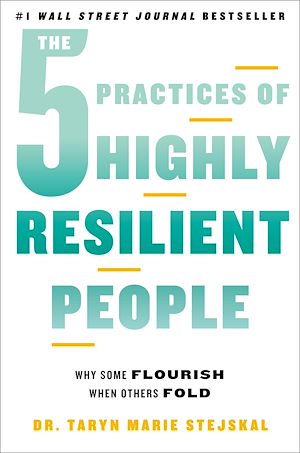 Téléchargez le livre :  The 5 Practices of Highly Resilient People