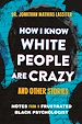 Télécharger le livre :  How I Know White People are Crazy and Other Stories