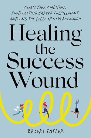 Téléchargez le livre :  Healing the Success Wound