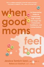 Télécharger le livre :  When Good Moms Feel Bad