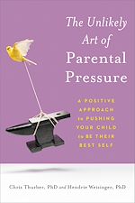 Télécharger le livre :  The Unlikely Art of Parental Pressure