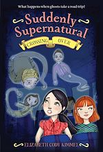 Télécharger le livre :  Suddenly Supernatural: Crossing Over