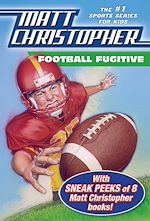 Download this eBook Football Fugitive with SNEAK PEEKS of 8 Matt Christopher Books