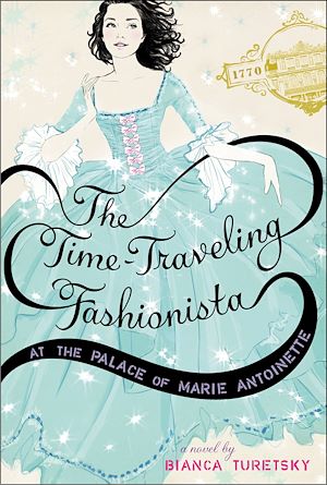 Téléchargez le livre :  The Time-Traveling Fashionista at the Palace of Marie Antoinette