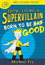 Download this eBook How to Be a Supervillain: Born to Be Good