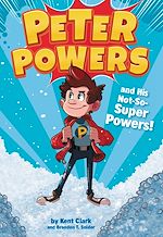 Download this eBook Peter Powers and His Not-So-Super Powers!